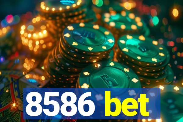 8586 bet